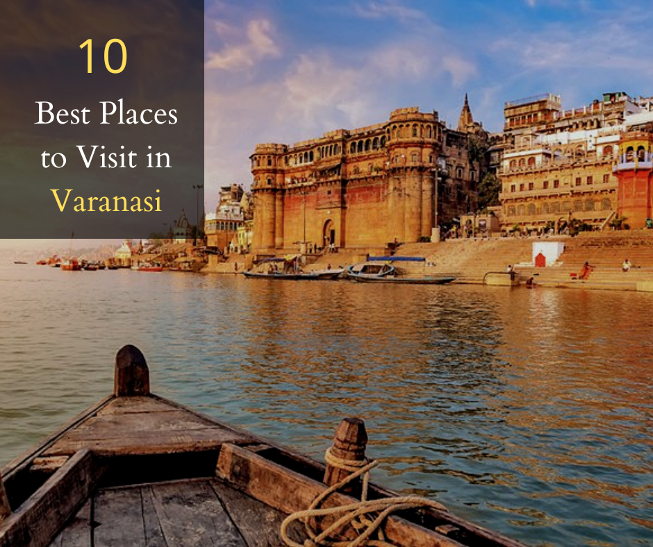 10 Best Places to Visit in Varanasi